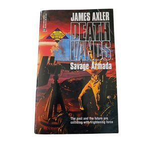 Death lands savage armada by James Axler - gold eagle books - isbn 0373625634